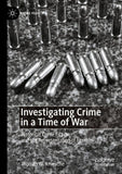Investigating Crime in a Time of War