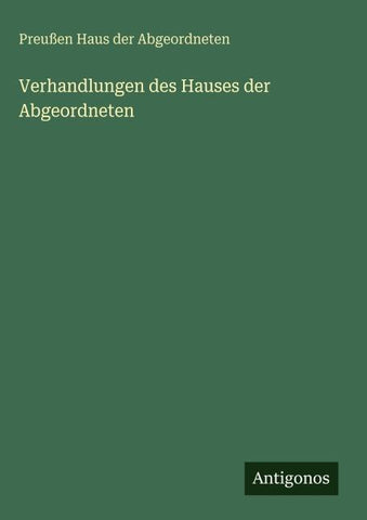 Verhandlungen des Hauses der Abgeordneten