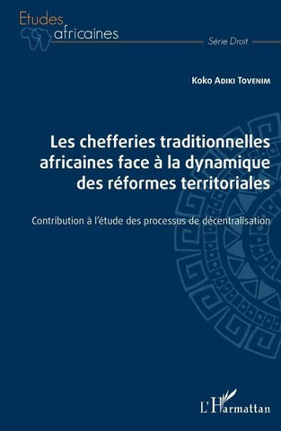 Les chefferies traditionnelles africaines face à la dynamique des réformes territoriales
