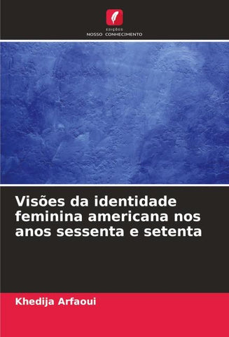 Visões da identidade feminina americana nos anos sessenta e setenta