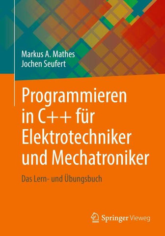 Programmieren in C++ für Elektrotechniker und Mechatroniker