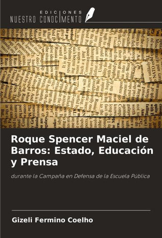 Roque Spencer Maciel de Barros: Estado, Educación y Prensa