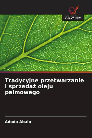 Tradycyjne przetwarzanie i sprzeda¿ oleju palmowego