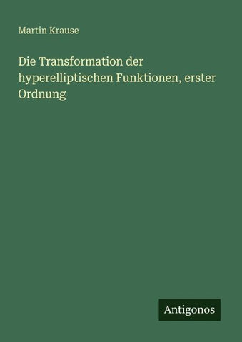 Die Transformation der hyperelliptischen Funktionen, erster Ordnung