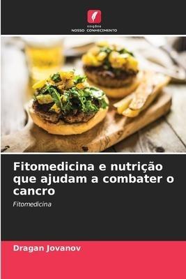 Fitomedicina e nutrição que ajudam a combater o cancro