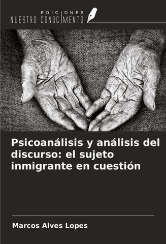 Psicoanálisis y análisis del discurso: el sujeto inmigrante en cuestión
