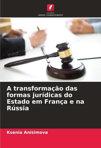 A transformação das formas jurídicas do Estado em França e na Rússia