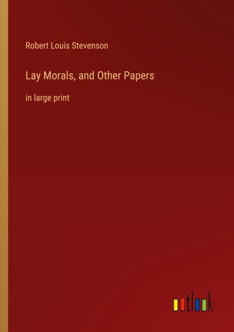 Lay Morals, and Other Papers
