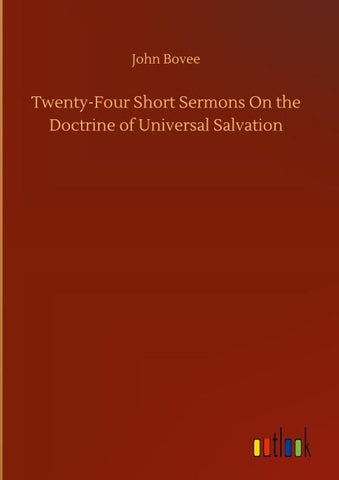 Twenty-Four Short Sermons On the Doctrine of Universal Salvation