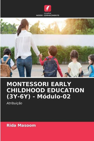 MONTESSORI EARLY CHILDHOOD EDUCATION (3Y-6Y) - Módulo-02