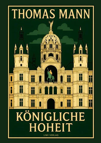 Thomas Mann: Königliche Hoheit. Neuausgabe