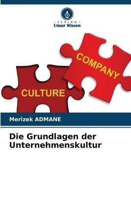 Die Grundlagen der Unternehmenskultur