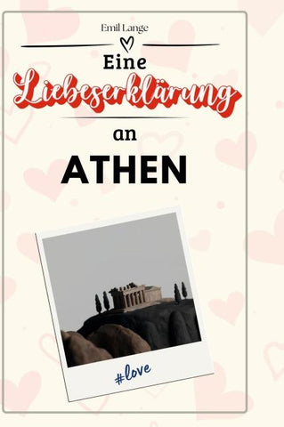 Eine Liebeserklärung an Athen