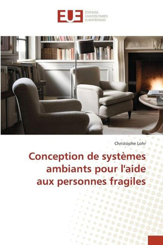 Conception de systèmes ambiants pour l'aide aux personnes fragiles