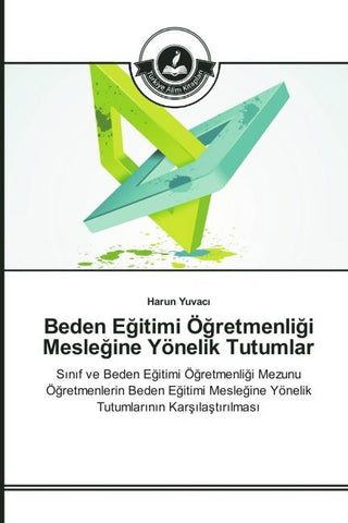 Beden E¿itimi Ö¿retmenli¿i Mesle¿ine Yönelik Tutumlar