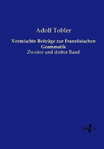Vermischte Beiträge zur Französischen Grammatik