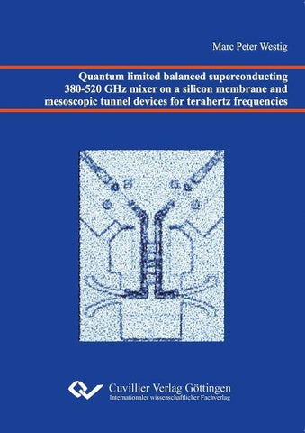 Quantum limited balanced superconducting 380-520 GHz mixer on a silicon membrane and mesoscopic tunnel devices for terahertz frequencies