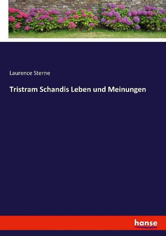 Tristram Schandis Leben und Meinungen