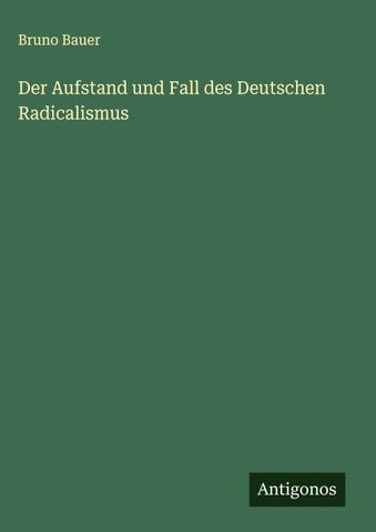 Der Aufstand und Fall des Deutschen Radicalismus