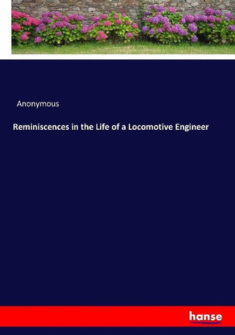 Reminiscences in the Life of a Locomotive Engineer
