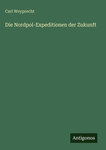 Die Nordpol-Expeditionen der Zukunft