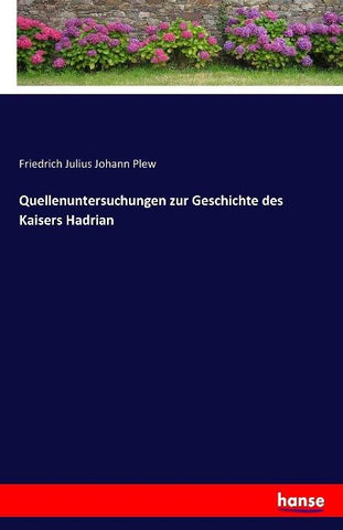 Quellenuntersuchungen zur Geschichte des Kaisers Hadrian