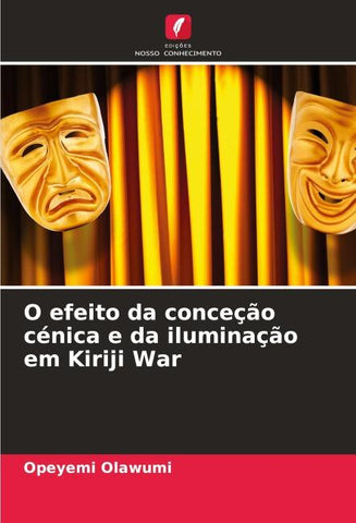 O efeito da conceção cénica e da iluminação em Kiriji War