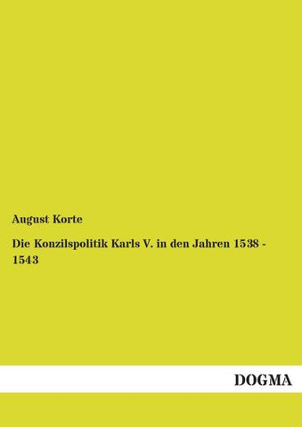 Die Konzilspolitik Karls V. in den Jahren 1538 - 1543