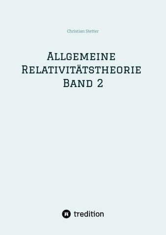 Allgemeine Relativitätstheorie Band 2