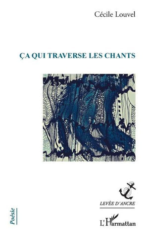 ça qui traverse les chants