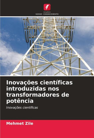 Inovações científicas introduzidas nos transformadores de potência