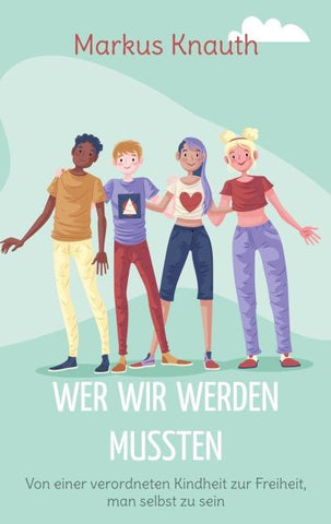 Wer wir werden mussten