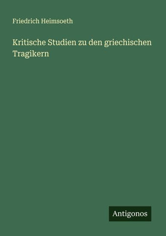 Kritische Studien zu den griechischen Tragikern
