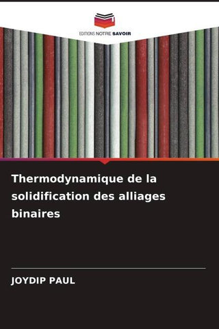 Thermodynamique de la solidification des alliages binaires