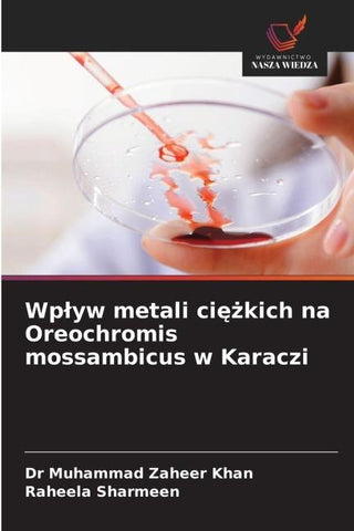 Wp¿yw metali ci¿¿kich na Oreochromis mossambicus w Karaczi