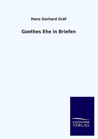 Goethes Ehe in Briefen