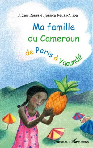 Ma famille du Cameroun de Paris à Yaoundé