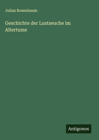 Geschichte der Lustseuche im Altertume