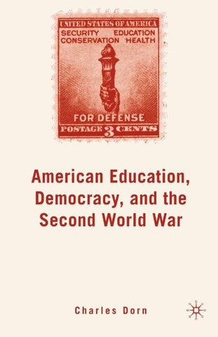 American Education, Democracy, and the Second World War