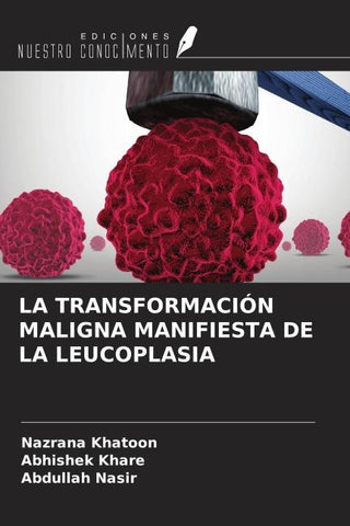 LA TRANSFORMACIÓN MALIGNA MANIFIESTA DE LA LEUCOPLASIA