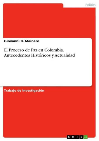 El Proceso de Paz en Colombia. Antecedentes Históricos y Actualidad