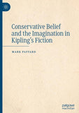 Conservative Belief and the Imagination in Kipling’s Fiction
