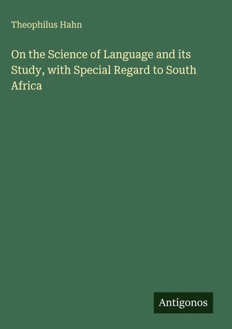 On the Science of Language and its Study, with Special Regard to South Africa