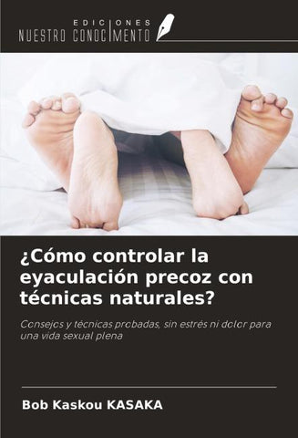 ¿Cómo controlar la eyaculación precoz con técnicas naturales?