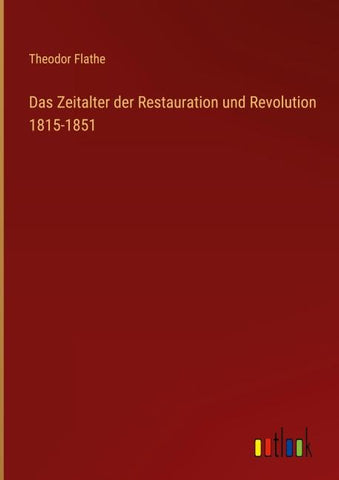 Das Zeitalter der Restauration und Revolution 1815-1851