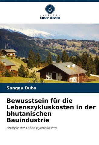 Bewusstsein für die Lebenszykluskosten in der bhutanischen Bauindustrie