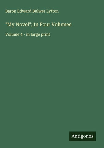 "My Novel"; In Four Volumes