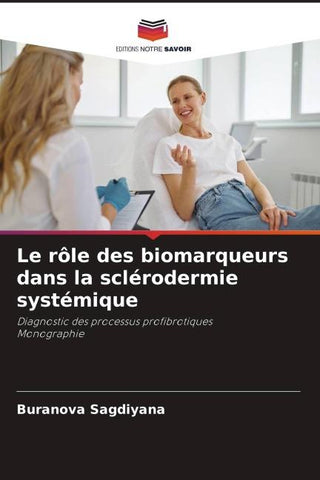 Le rôle des biomarqueurs dans la sclérodermie systémique
