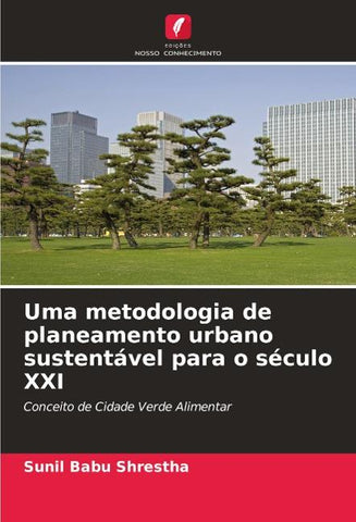 Uma metodologia de planeamento urbano sustentável para o século XXI