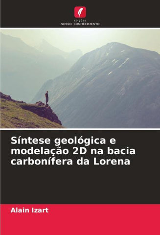Síntese geológica e modelação 2D na bacia carbonífera da Lorena